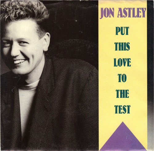 Jon Astley - Put This Love To The Test (UK Mix)